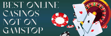 Exploring Casinos Not on Gamstop UK Your Guide to Alternative Gaming Options