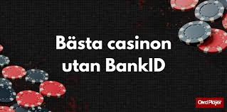 Casino Utan BankID En Ny Era av Spelande -1619674605