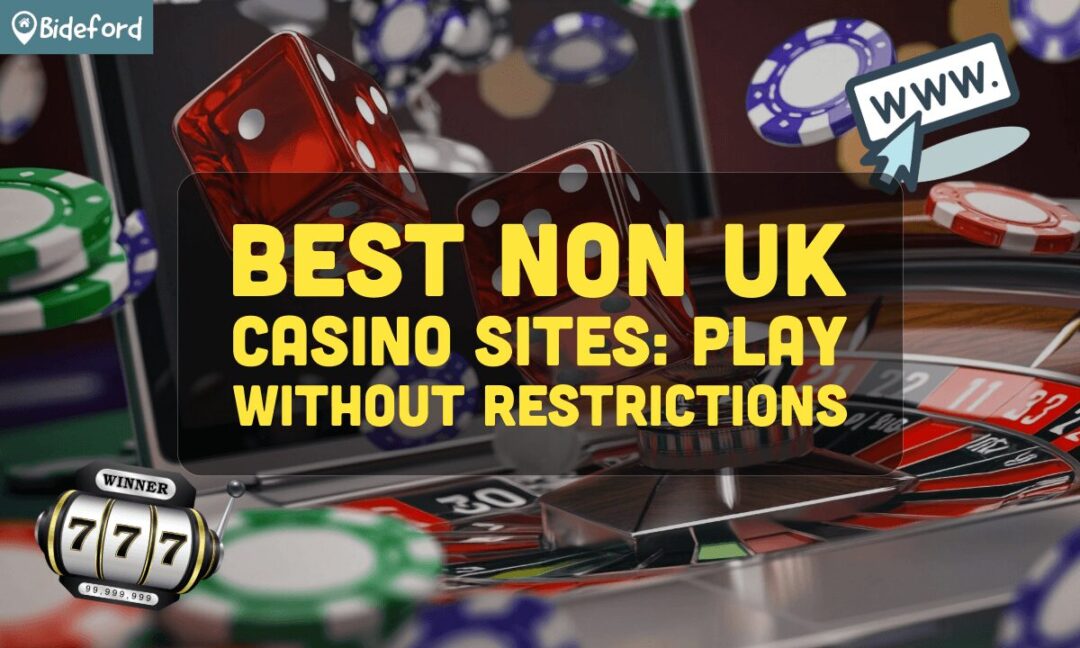 A Comprehensive List of Non-UK Casinos Explore Your Options